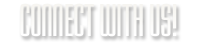 Connect with Us!
