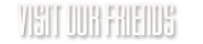 Visit Our Friends